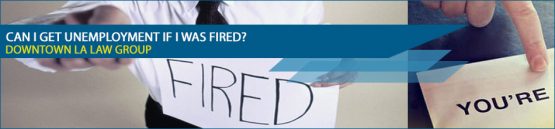 Can I get unemployment if I was fired?
