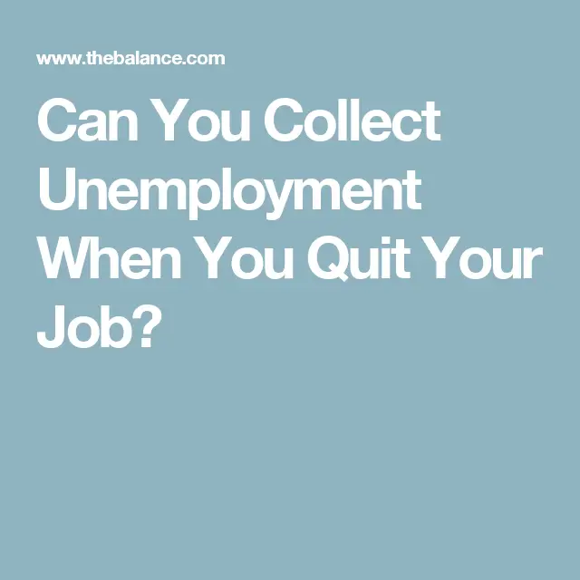 Can You Collect Unemployment When You Quit Your Job?