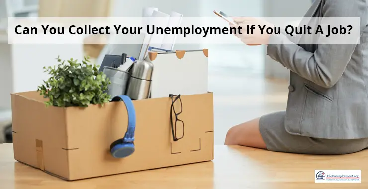 Can You Collect Your Unemployment If You Quit A Job?
