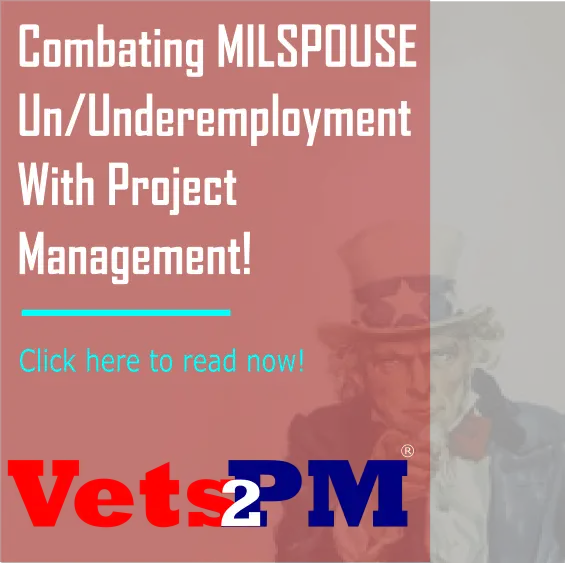 Combating MILSPOUSE Un/Underemployment With Project Management!