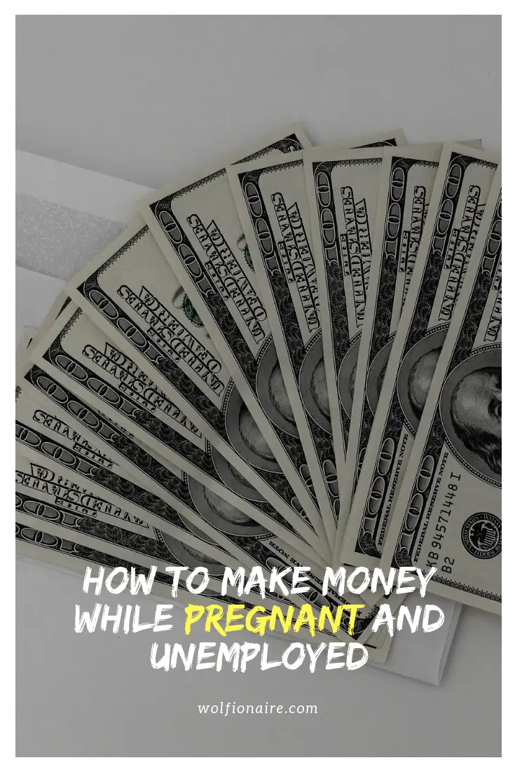 how to make money while pregnant and unemployed (28 ...