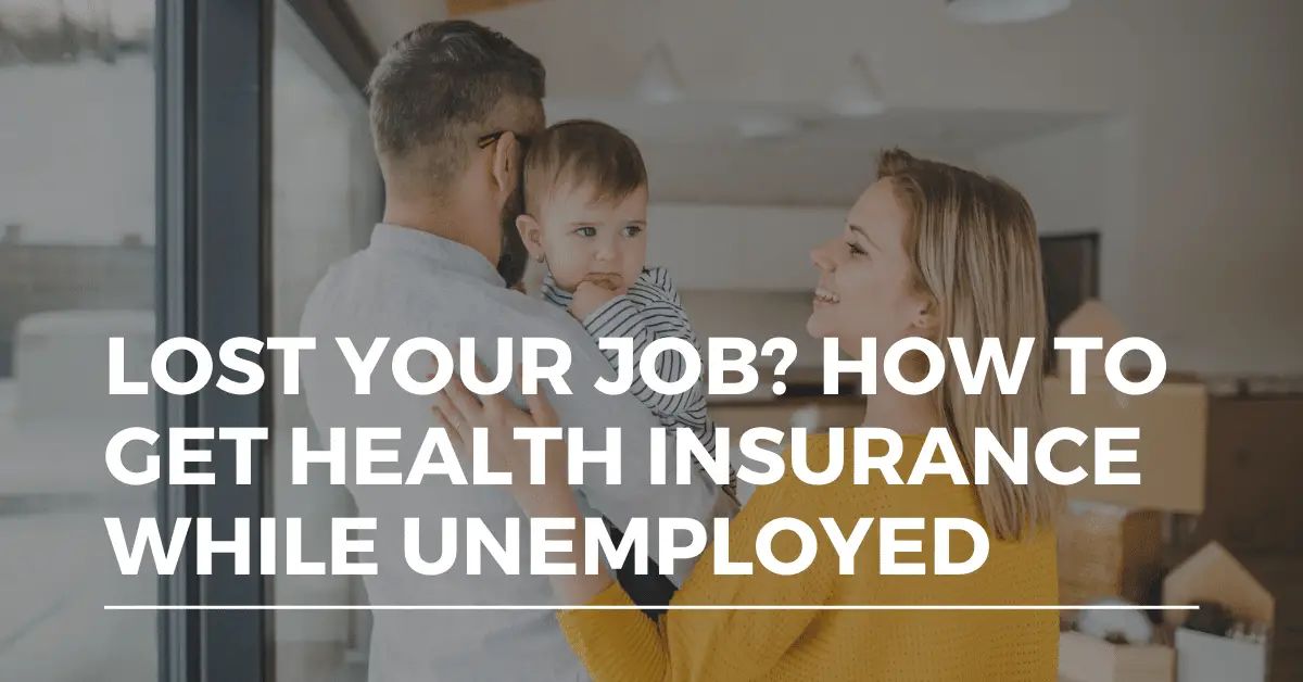 Lost Your Job? How to Get Health Insurance While ...