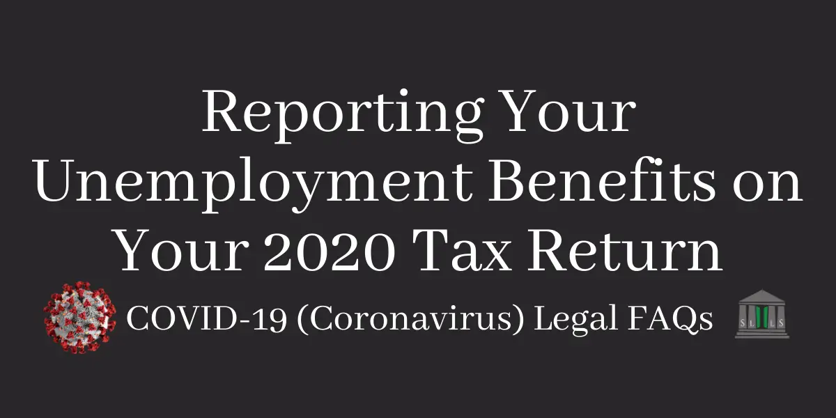 Reporting Your Unemployment Benefits on Your 2020 Tax ...